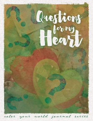 Questions For My Heart (Color Your World Journal Series)