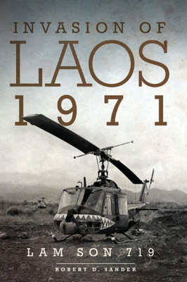 Invasion Of Laos, 1971: Lam Son 719