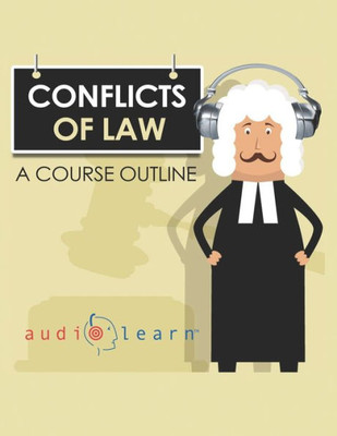 Conflicts Of Law Audiolearn: A Course Outline (Law School Course Outlines)
