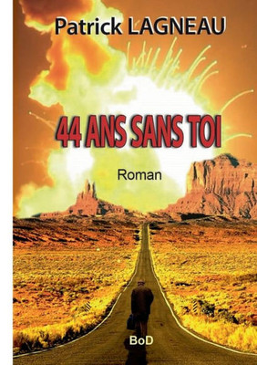44 Ans Sans Toi (French Edition)