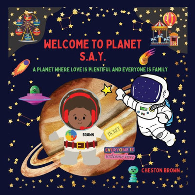 Welcome To Planet S.A.Y.: A Planet Where Love Is Plentiful And Everyone Is Family