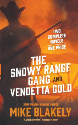 The Snowy Range Gang And Vendetta Gold