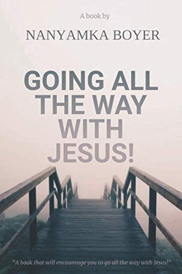 Going All The Way With Jesus!