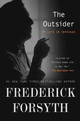 The Outsider: My Life In Intrigue