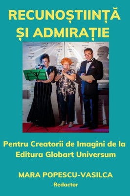 Recuno?Tiin?A ?I Admira?Ie: Pentru Promotorii De Imagini De La Editura Globart Universum (Romanian Edition)