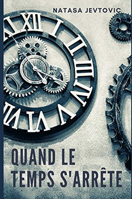 Quand le temps s'arrête (French Edition)