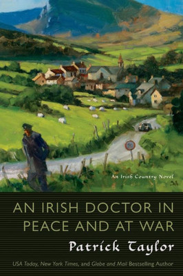 An Irish Doctor In Peace And At War: An Irish Country Novel (Irish Country Books, 9)