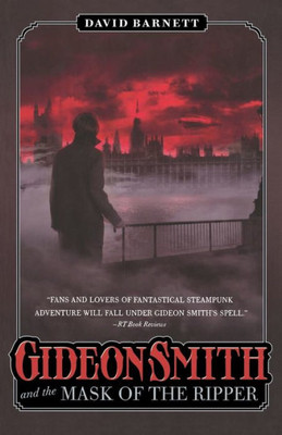 Gideon Smith And The Mask Of The Ripper (Gideon Smith, 3)