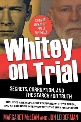 Whitey On Trial: Secrets, Corruption, And The Search For Truth