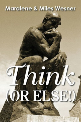 Think (Or Else!)