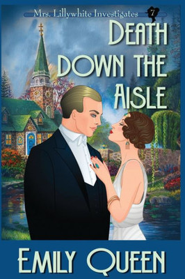 Death Down The Aisle (Large Print): A 1920's Murder Murder Mystery (Mrs. Lillywhite Investigates)