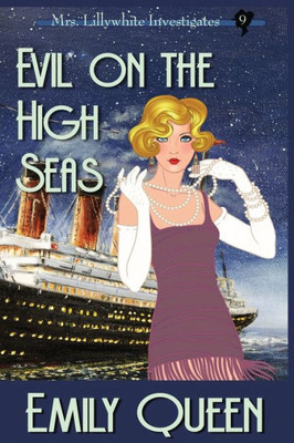 Evil On The High Seas (Large Print): A 1920's Murder Murder Mystery (Mrs. Lillywhite Investigates)