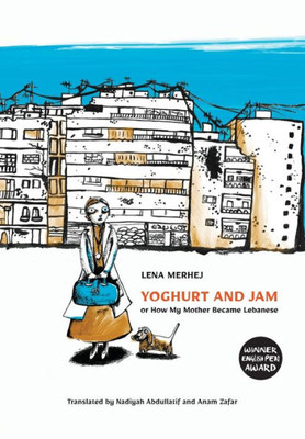 Yoghurt And Jam: Or How My Mother Became Lebanese