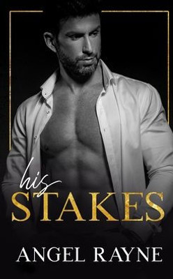 His Stakes: A Dark Mafia Romance (His Obsession)