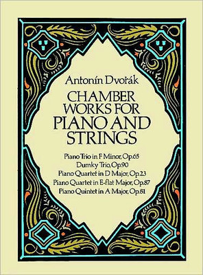 Chamber Works For Piano And Strings (Dover Chamber Music Scores)