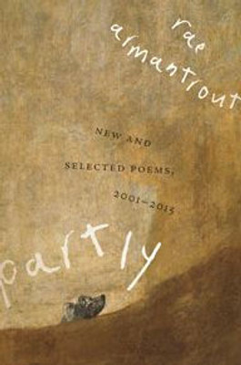 Partly: New And Selected Poems, 20012015 (Wesleyan Poetry Series)
