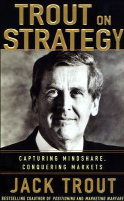 Jack Trout On Strategy