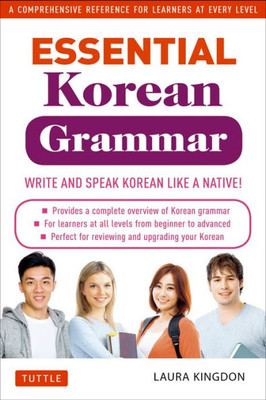 Essential Korean Grammar: Your Essential Guide To Speaking And Writing Korean Fluently! (Essential Grammar Series)