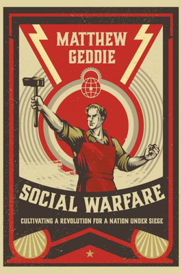 Social Warfare: Cultivating A Revolution For A Nation Under Siege