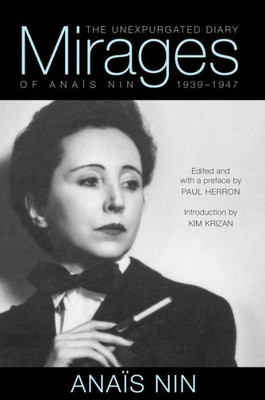 Mirages: The Unexpurgated Diary Of Anaïs Nin, 19391947