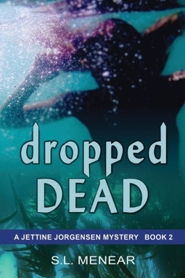 Dropped Dead (Jettine Jorgensen Mystery)