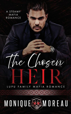 The Chosen Heir: A Dark Romanian Mafia Romance (Lupu Mafia Family Romance)