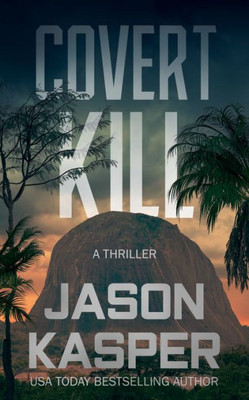 Covert Kill: A David Rivers Thriller (Shadow Strike, 3)