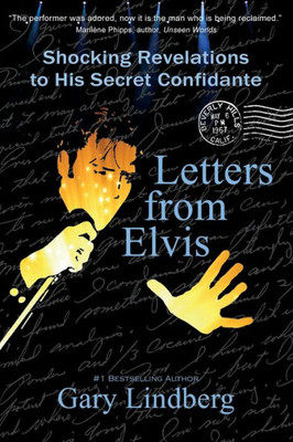 Letters From Elvis: Shocking Revelations To His Secret Confidante