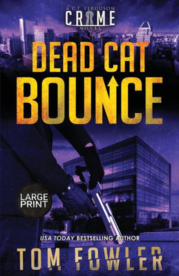 Dead Cat Bounce: A C.T. Ferguson Crime Novel (The C.T. Ferguson Mysteries)