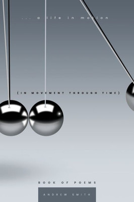 A Life In Motion: In Movement Through Time