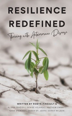 Resilience Redefined: Thriving With Autoimmune Disease