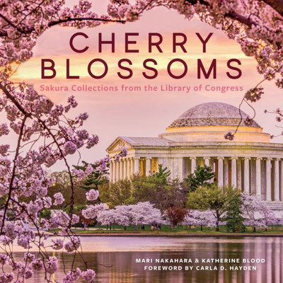 Cherry Blossoms: Sakura Collections From The Library Of Congress