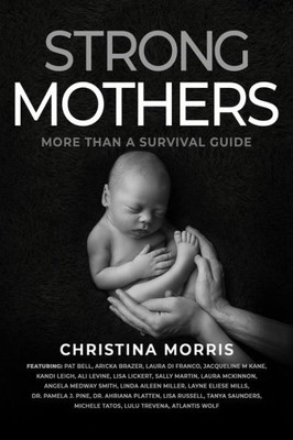 Strong Mothers: More Than A Survival Guide