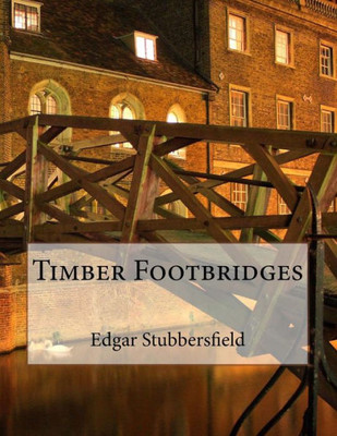Timber Footbridges (Timber Design Files)