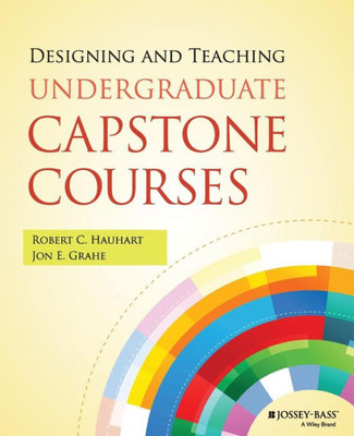 Designing And Teaching Undergraduate Capstone Courses