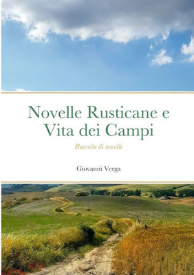 Novelle Rusticane E Vita Dei Campi - Raccolte Di Novelle (Italian Edition)