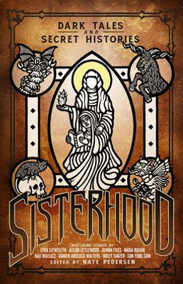 Sisterhood: Dark Tales And Secret Histories (Call Of Cthulhu Fiction) (Call F Cthulhu Fiction)