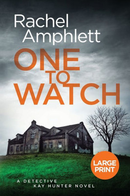 One To Watch: A Page-Turning British Murder Mystery (Detective Kay Hunter (Large Print))