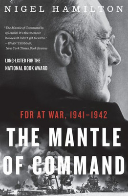 The Mantle Of Command: Fdr At War, 19411942