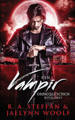 Ein Vampir Ohnegleichen: Buch Drei (German Edition)