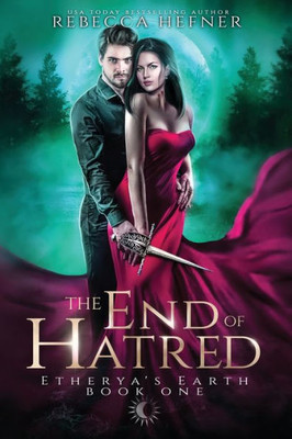 The End Of Hatred (Etherya's Earth)