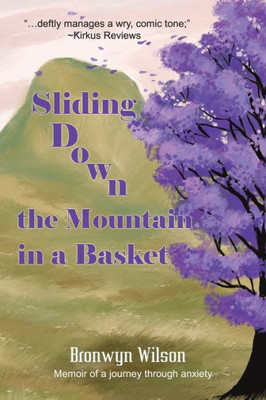 Sliding Down The Mountain In A Basket: Memoir