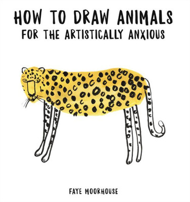 How To Draw Animals For The Artistically Anxious