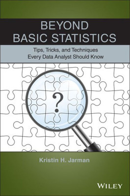 Beyond Basic Statistics: Tips, Tricks, And Techniques Every Data Analyst Should Know