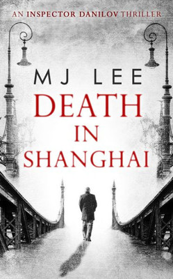 Death In Shanghai (Inspector Danilov Historical Thriller)