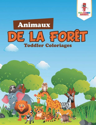 Animaux De La Forêt : Toddler Coloriages (French Edition)