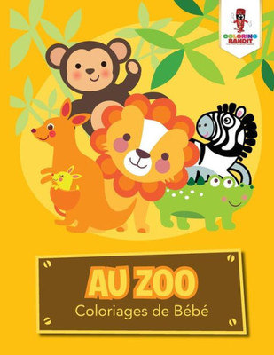 Au Zoo : Coloriages De Bébé (French Edition)