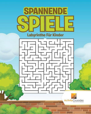 Spannende Spiele : Labyrinthe Für Kinder (German Edition)