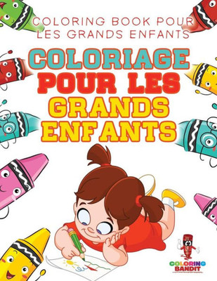 Coloriage Pour Les Grands Enfants : Coloring Book Pour Les Grands Enfants (French Edition)