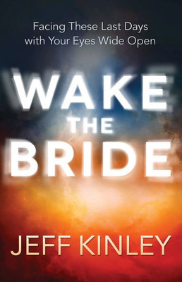 Wake The Bride: Facing These Last Days With Your Eyes Wide Open